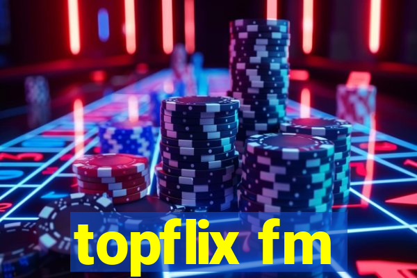 topflix fm
